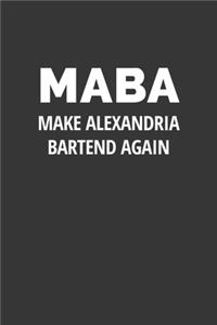 MABA Make Alexandria Bartend Again Shirt Notebook