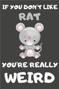 If You Don't Like Rat You're Really Weird