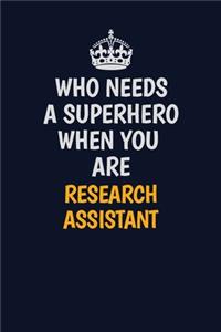 Who Needs A Superhero When You Are Research Assistant