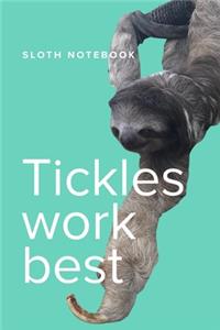 Sloth Notebook Tickles Work Best