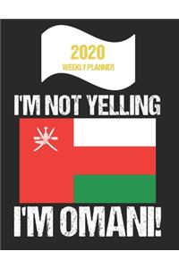 2020 Weekly Planner I'm Not Yelling I'm Omani