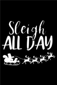 Sleigh All Day