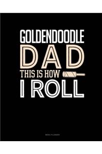 Goldendoodle Dad This Is How I Roll