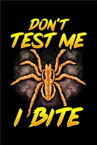 Don't Test Me I Bite