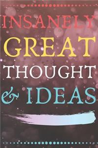 Insanely Great Thoughts & Ideas