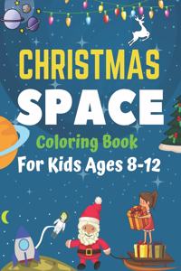 Christmas Space Coloring Book For Kids Ages 8-12
