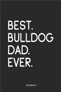 Best Bulldog Dad Ever Notizbuch