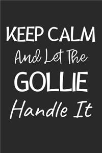 Keep Calm And Let The Gollie Handle It: Lined Journal, 120 Pages, 6 x 9, Gollie Dog Owner Gift Idea, Black Matte Finish (Keep Calm And Let The Gollie Handle It Journal)