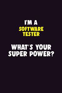 I'M A Software tester, What's Your Super Power?