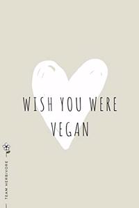 TEAM HERBIVORE Wish You Were Vegan
