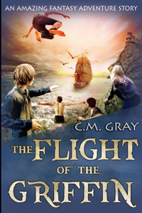 The Flight Of The Griffin (The Flight Of The Griffin Book 1)