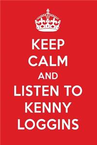 Keep Calm and Listen to Kenny Loggins: Kenny Loggins Designer Notebook