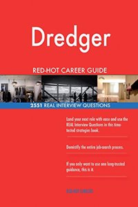 Dredger RED-HOT Career Guide; 2551 REAL Interview Questions