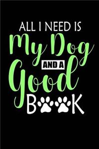 All I need is my Dog and a good Book