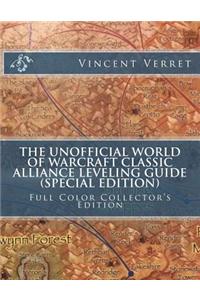 The Unofficial World of Warcraft Classic Alliance Leveling Guide (Special Edition)