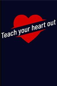 Teach Your Heart Out