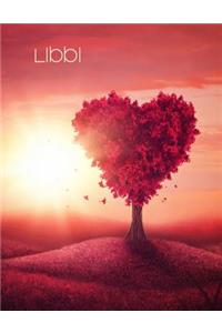 Libbi: Pretty Red Heart Tree Landscape Theme, Personalized Book with Name, Notebook, Journal or Diary, 105 Lined Pages, Birthday, Christmas, Valentine's Day or I Love You Gifts for Girls, Teens, Women, Daughter, Sister, Mom, Grandma, Best Friends, 