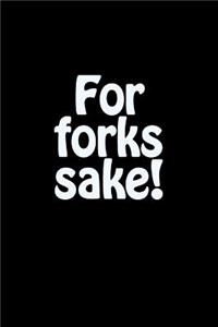 For Forks Sake!