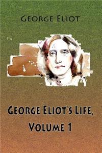 George Eliot's Life, Volume 1