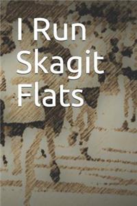 I Run Skagit Flats