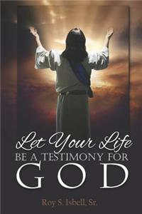 Let Your Life Be a Testimony for God