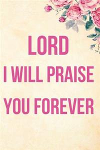 Lord I Will Praise You Forever