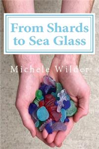 From Shards to Sea Glass