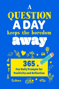Question A Day Keeps the Boredom Away