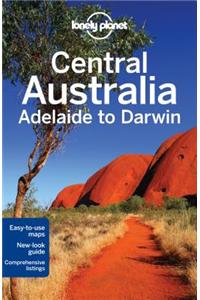 Lonely Planet Central Australia - Adelaide to Darwin