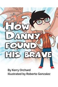 How Danny Found His Brave