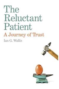 Reluctant Patient: A Journey of Trust, The