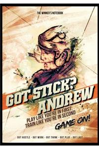 Got Stick? Andrew, Play Like You're in First; Train Like You're in Second