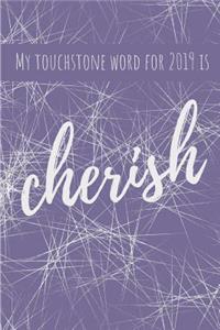 My Touchstone Word for 2019 Is Cherish