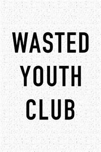 Wasted Youth Club