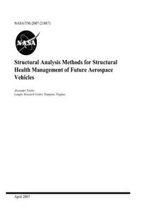Structural Analysis Methods for Structural Health Management of Future Aerospace Vehicles