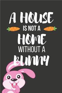 A Home Is Not a Home Without a Bunny