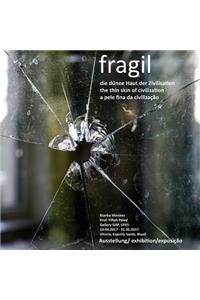 fragil - die dünne Haut der Zivilisation, fragile- the thin skin of civilization, frágil - a pele fina da civilização