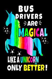 Bus Drivers Are Magical Like a Unicorn Only Better