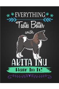 Everything Tastes Better with Akita Inu Hair in It!