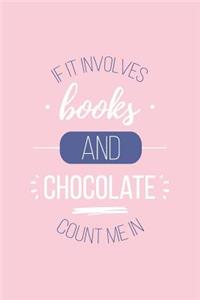 If It Involves Books and Chocolate Count Me in Lined Quote Journal