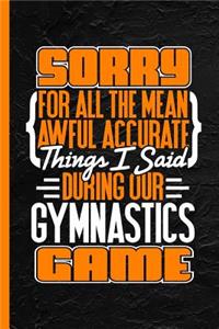 Sorry for All the Mean Awful Accurate Things I Said During Our Gymnastics Game