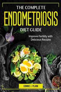 The Complete Endometriosis Diet Guide
