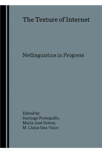 Texture of Internet: Netlinguistics in Progress: Netlinguistics in Progress