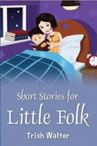 Short Stories for Little Folk