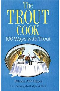 The Trout Cook: 100 Ways with Trout
