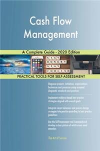 Cash Flow Management A Complete Guide - 2020 Edition