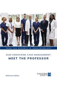 2020 Endocrine Case Management: Meet the Professor