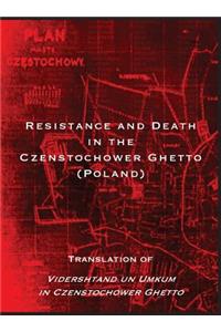 Resistance and Death in the Czenstochower Ghetto