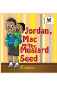 Jordan, Mac and The Mustard Seed