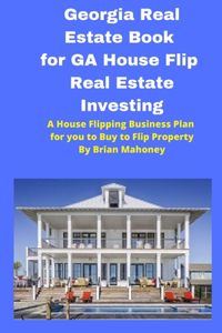 Georgia Real Estate Book for GA House Flip Real Estate Investing